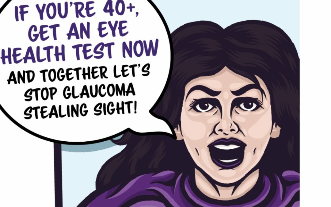 Woman in purple cape with speech bubble saying "If you're 40. get an eye health test now and together let's stop glaucoma stealing sight!"